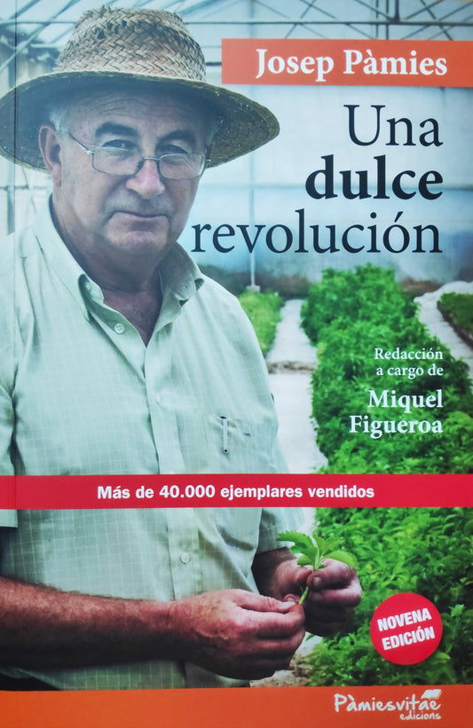 UNA DULCE REVOLUCIÓN (versión en español) - Vivencias y reflexiones de un campesino activista social. Josep Pàmies y Miquel Figueroa.