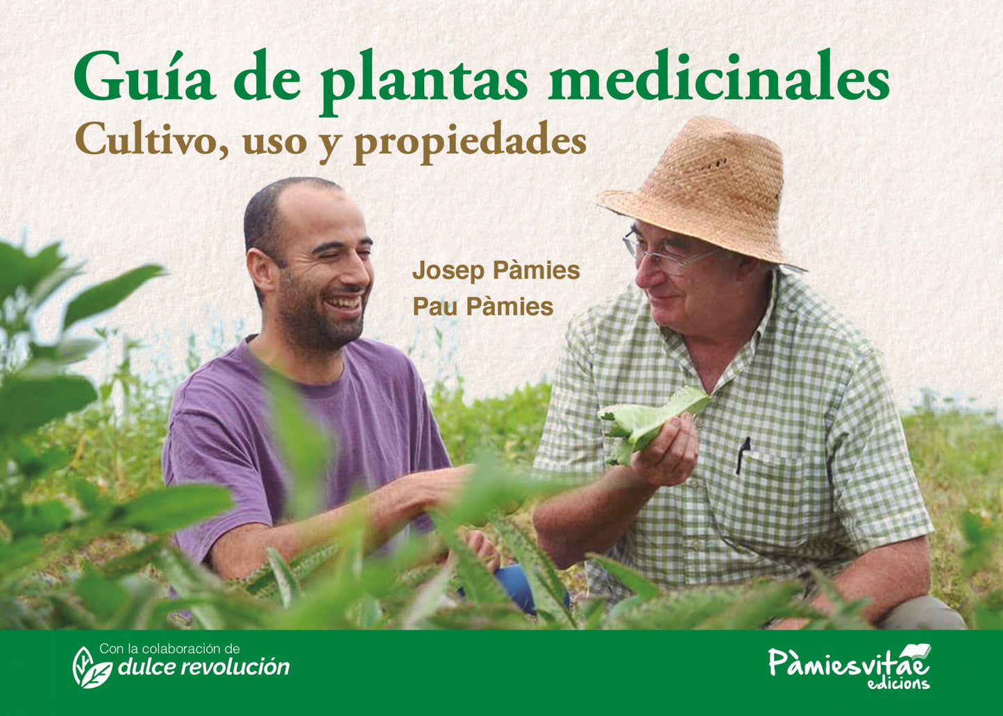 GUÍA DE PLANTAS MEDICINALES - Cultivo, uso y propiedades, por Pau y Josep Pàmies